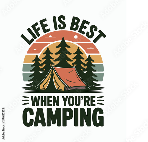 Life is Best When Camping Nature, Adventure, and Relaxation Await