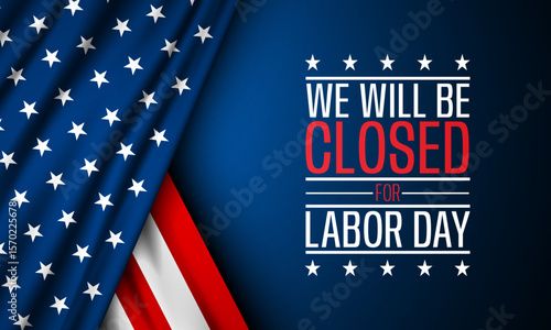 Happy Labor day with we will be closed text background vector illustration 