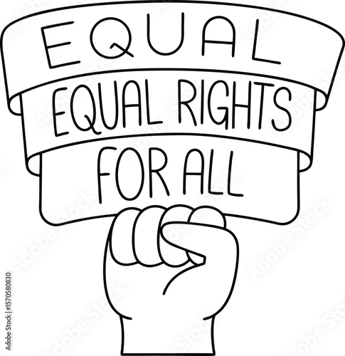Raised fist holding banner with equal rights for all text protest