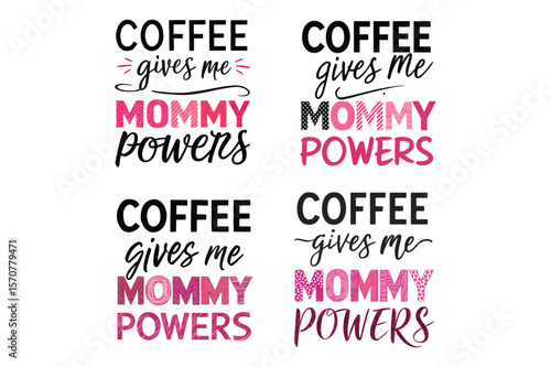 Coffee gives mommy powers text designs vector