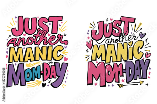 Mother's day manic mom day lettering graphic design