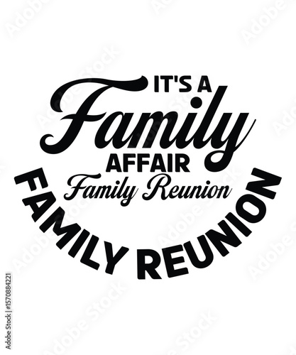 It's a Family Affair Family Reunion T-Shirt Design