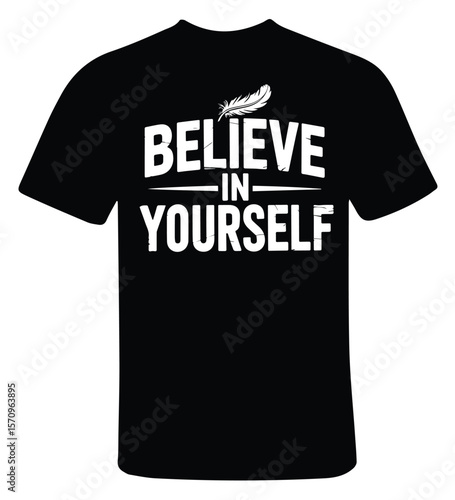 Believe In Yourself Motivational T-Shirt Design