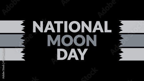 National Moon Day text with side lines on a black background. Which is observed every year in July to celebrate National Moon Day.