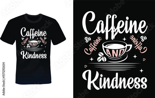 Caffeine and kindness t-shirt design