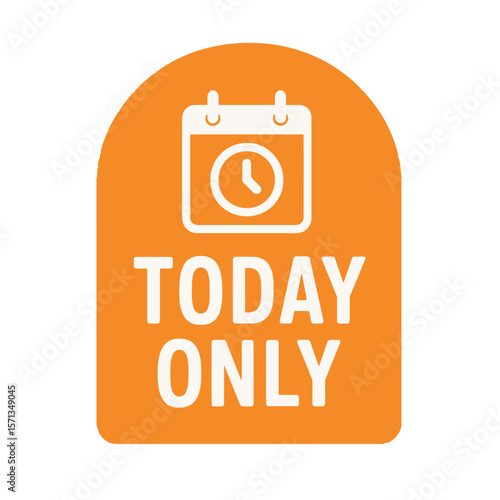 A striking orange badge highlighting a 'Today Only' offer, with a calendar and clock. Modern flat vector sticker label with icon and badge style, transparent background
