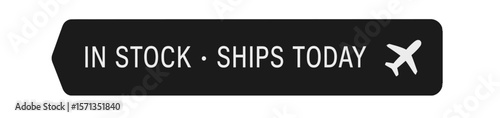 The image shows a black banner displaying 'in stock, ships today' with an airplane icon. Modern flat vector sticker label with icon and badge style, transparent background