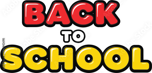 Back to school text in red and yellow with black outline on white background