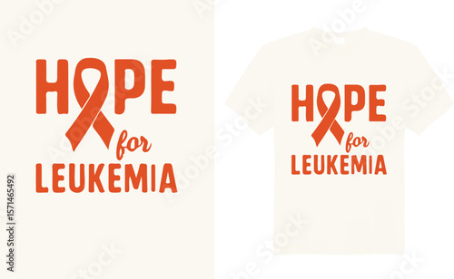 Bold and inspiring leukemia awareness t-shirt design featuring an orange ribbon, powerful message of hope, strength, and support to honor fighters and raise awareness for a cure.
