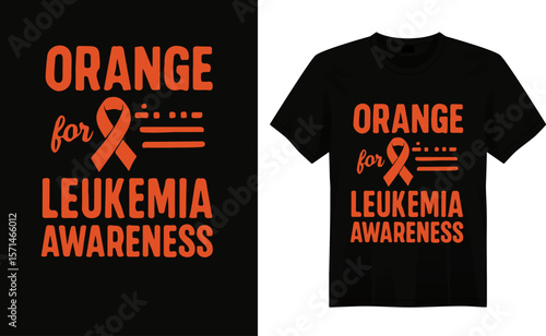 Bold and inspiring leukemia awareness t-shirt design featuring an orange ribbon, powerful message of hope, strength, and support to honor fighters and raise awareness for a cure.
