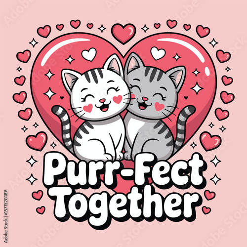 Two Cartoon Cats Embracing Inside a Pink Heart with " Purr- Fect Together" Text