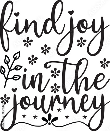 find joy in the journey Inspirational , Motivational , Inspirational , Self Love , Kind 