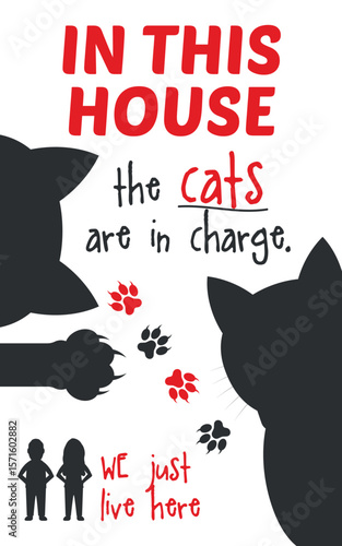Decorative Poster In This House The Cats Are In Charge, We Just Live Here - Cool Poster, Cat Silhouettes, Black, Red and White Colors.
