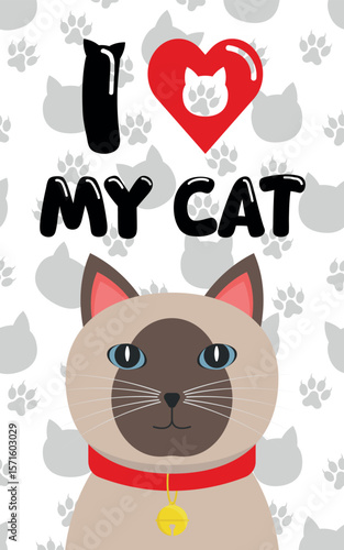 Decorative Poster I LOVE MY CAT - Cool Poster with Siamese Cat on White and Gray Background with Silhouettes of Footprints and Cat Heads.
