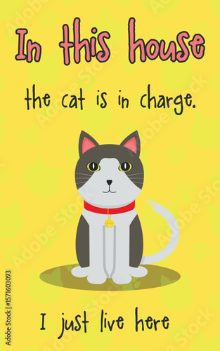 Decorative Poster In This House The Cat Is In Charge, I Just Live Here - Cool Poster, Street Cat on Orange and Yellow Footprint Background.
