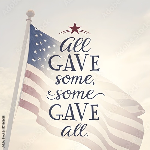 All GAVE some, some GAVE all. American flag waving in the background. Patriotic memorial quote.
