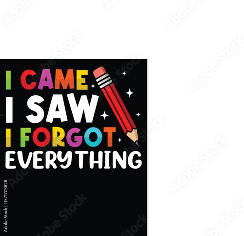 I Came I Saw I Forgot Everything T Shirt and Mug Graphic
