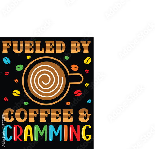 Fueled by Coffee & Cramming T Shirt and Mug Graphic