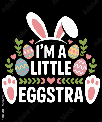 I'm A Little Eggstra Easter Day Shirt Funny