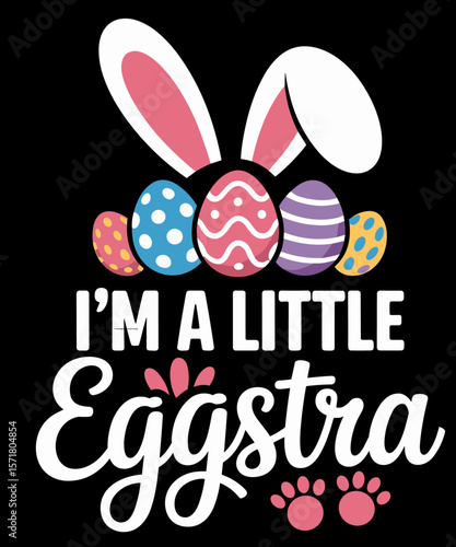 I'm A Little Eggstra Easter Day Shirt Funny Egg