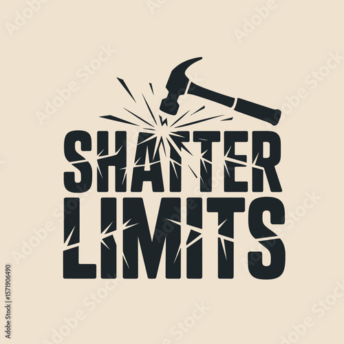 Hammer breaking through text that says shatter limits representing breaking barriers and achieving goals