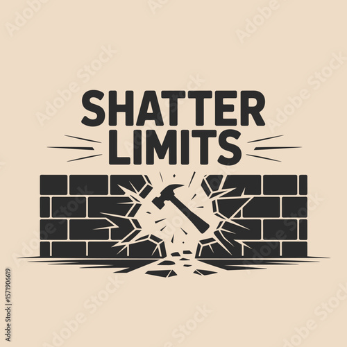 Shatter limits hammer breaking through brick wall symbolizing overcoming obstacles and achieving goals