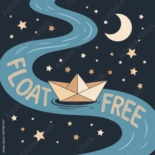 A whimsical illustration of a paper boat floating down a winding river under a starry night sky with a crescent moon and the words float free