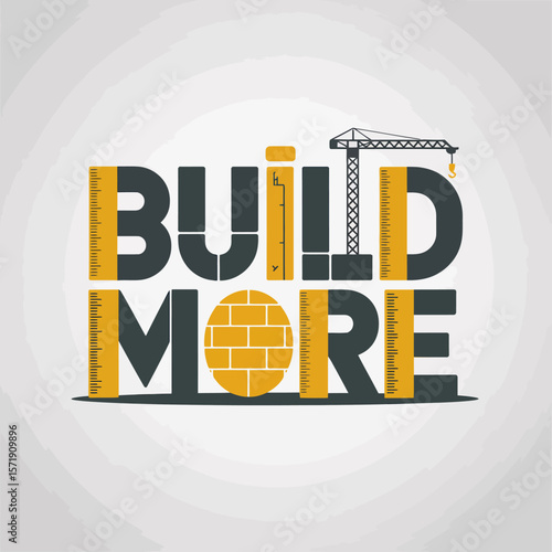 Build more typography with construction elements like rulers a crane and bricks representing growth and development