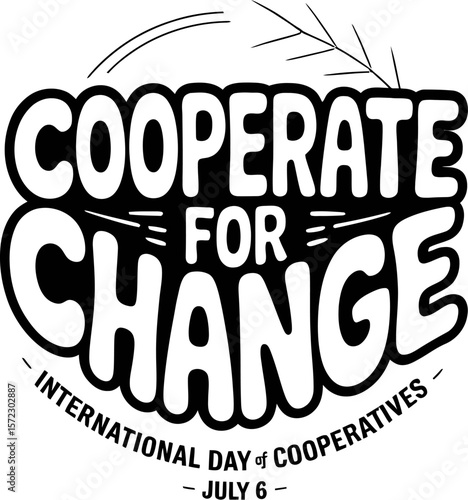 Cooperate for change international day of cooperatives july sixth graphic design with olive branch