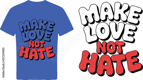 Make love not hate graphic design for peace and positivity with retro lettering and bold typography style