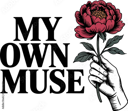 My own muse floral art print with hand holding flower for inspirational wall decor and motivation