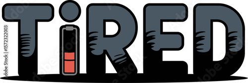Feeling tired exhausted low energy concept with battery icon and tired text design illustration