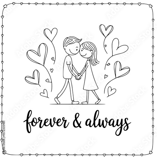 Forever & Always: A sketch of a loving couple holding hands, encircled by hearts and the words Forever & Always, represents eternal love and commitment.