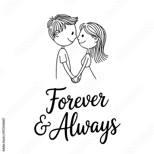 Forever and Always: Hand-drawn lovers gaze into each other's eyes, their hands clasped tenderly, framed by the elegant inscription of Forever & Always. The image symbolizes enduring love, romance.