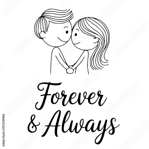 Forever & Always: A sweet drawing depicting a loving couple holding hands with the message Forever & Always symbolizes the timeless bond of love.