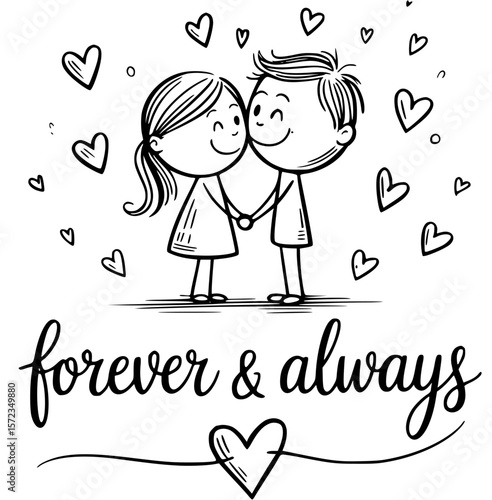 Forever & Always: a heartwarming sketch of a couple, holding hands and surrounded by floating hearts, with forever & always elegantly inscribed below.