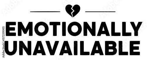 emotionally unavailable sarcastic quote with broken heart vector