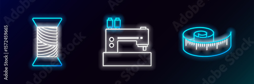 Set line Tape measure, Sewing thread on spool and machine icon. Glowing neon. Vector