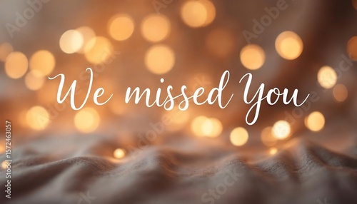 We Missed You Message with Bokeh Lights