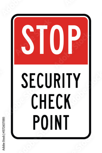 Security Checkpoint Sign – Stop Warning Notice for Controlled Access – High Quality Stock Image