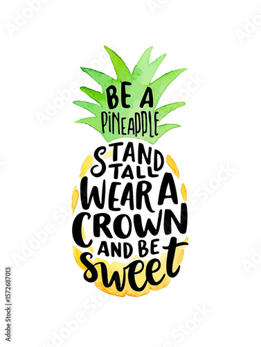 Be a Pineapple Stand Tall, Wear a Crown, and Be Sweet – Inspirational Watercolor Pineapple Art