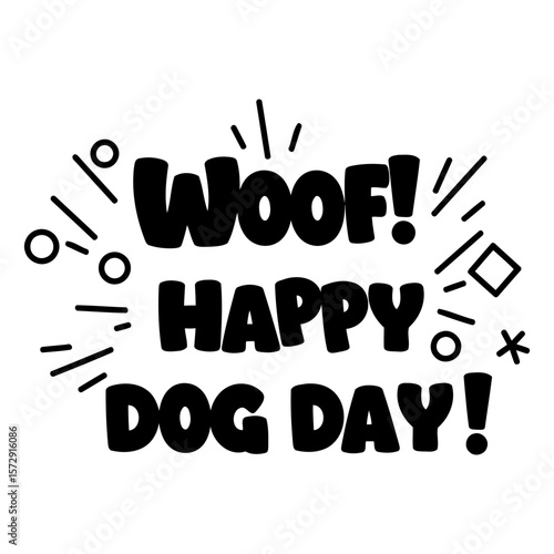 Happy Dog Day graphic design for all ages. Bold, fun typography with playful graphic elements. Dog lover apparel, greeting card, or social media post. General Public. Universal.