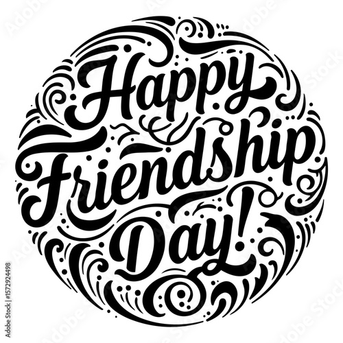 Happy Friendship Day decorative graphic design. Circular design with stylized lettering and flourishes. Universal graphic design for celebration. Perfect for print media.