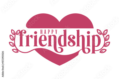 Emblem of Friendship: A heart-shaped emblem proclaiming "Happy Friendship," symbolizing the warmth and connections found in heartfelt relationships and cherished bonds.