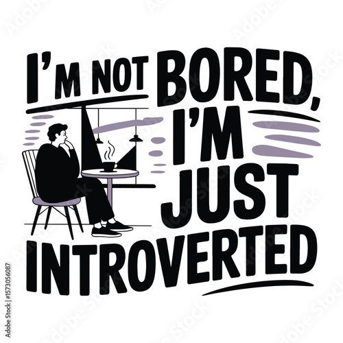 Not Bored Just Introverted Funny Humor T Shirt Design