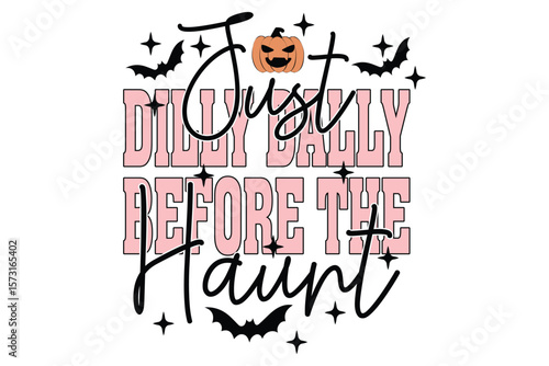 Just Dilly Dally Before the Haunt EPS T-shirt Design