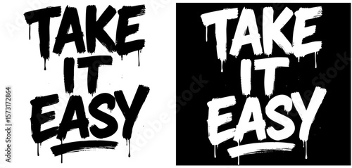 Graffiti Quote “TAKE IT EASY” Black and White Urban Typography Design