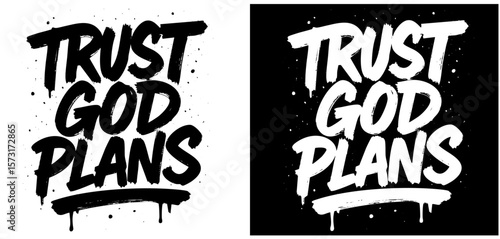 Graffiti Style Religious Quote “TRUST GOD PLANS” Black and White Urban Typography