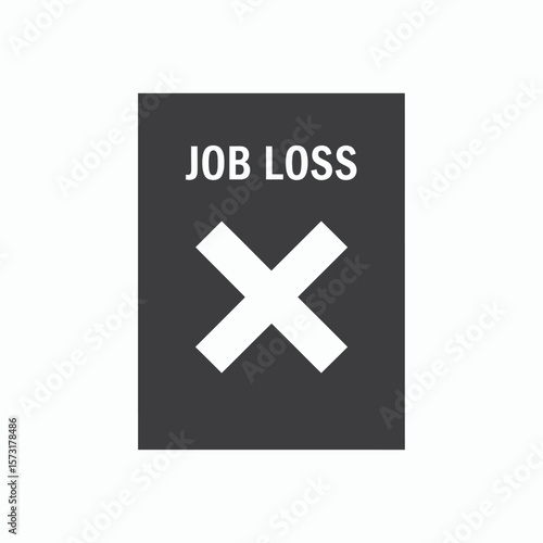 A graphic symbol for job loss with the words JOB LOSS and a large white X on a dark gray background