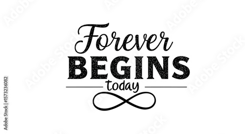 Forever begins today typography design for wedding, engagement, and anniversary celebrations